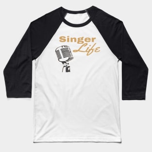 Singer Life Microphone Vocalist Baseball T-Shirt